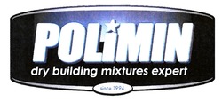 Свідоцтво торговельну марку № 317390 (заявка m201910717): polimin dry building mixtures expert; since 1994