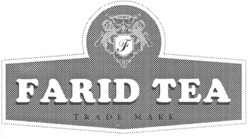 Свідоцтво торговельну марку № 51640 (заявка 2003078396): farid tea; farid теа
