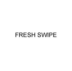 Свідоцтво торговельну марку № 280044 (заявка m201930071): fresh swipe