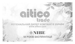 Заявка на торговельну марку № m201617297: aitico trade; nibe; регіональний дилер компанії в україні; www.aitico.com; 50 років експлуатаціі; експлуатації