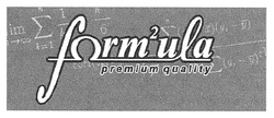 Свідоцтво торговельну марку № 114906 (заявка m200804542): form2ula; formula; premium quality