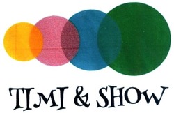 Свідоцтво торговельну марку № 278829 (заявка m201818673): timi&show; timi show