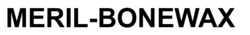 Свідоцтво торговельну марку № 347190 (заявка m202123468): meril-bonewax; meril bonewax