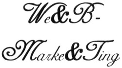 Заявка на торговельну марку № m201506497: we&b; web; marke&ting; marketing
