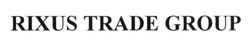 Свідоцтво торговельну марку № 242552 (заявка m201617261): rixus trade group