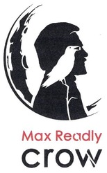 Свідоцтво торговельну марку № 281938 (заявка m201815139): мах; max readly crow
