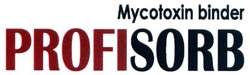 Заявка на торговельну марку № m201725989: mycotoxin binder profisorb; profi sorb