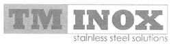 Свідоцтво торговельну марку № 106298 (заявка m200801200): тм; tm inox; stainless steel solutions