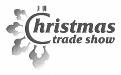 Заявка на торговельну марку № m201202315: christmas trade show