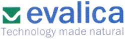 Свідоцтво торговельну марку № 48422 (заявка 2003055518): evalica; technology made natural