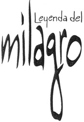 Свідоцтво торговельну марку № 126781 (заявка m200904212): legenda del milagro; leyenda del milagro