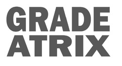 Свідоцтво торговельну марку № 311937 (заявка m202005296): grade atrix