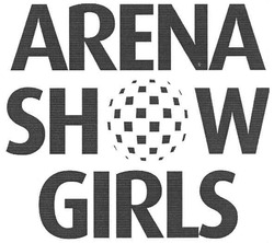 Свідоцтво торговельну марку № 115514 (заявка m200807400): arena show girls