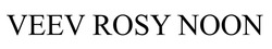 Свідоцтво торговельну марку № 346605 (заявка m202205705): veev rosy noon