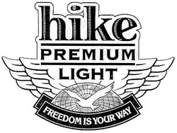 Свідоцтво торговельну марку № 85988 (заявка m200614808): hike; premium; light; freedom is your way