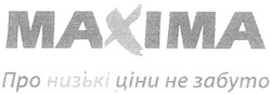Свідоцтво торговельну марку № 129397 (заявка m200812465): махіма; про низькі ціни не забуто; maxima
