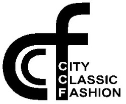 Свідоцтво торговельну марку № 66348 (заявка 20041213586): ccf; city classic fashion