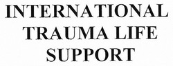 Свідоцтво торговельну марку № 262713 (заявка m201711920): international trauma life support