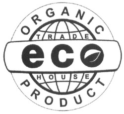 Свідоцтво торговельну марку № 243284 (заявка m201615960): есо; organic product; trade house; есо