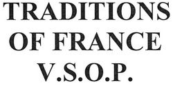 Заявка на торговельну марку № m201810427: traditions of france v.s.o.p.; vsop