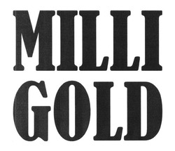 Заявка на торговельну марку № m201627497: milli gold