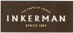 Свідоцтво торговельну марку № 186598 (заявка m201305520): the taste of crimea; inkerman; since 1961