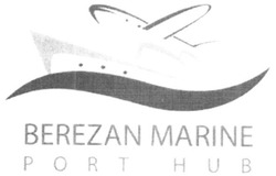 Заявка на торговельну марку № m202015621: berezan marine port hub