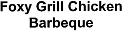 Свідоцтво торговельну марку № 144246 (заявка m201011023): foxy grill chiken barbeque
