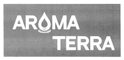Заявка на торговельну марку № m202305436: aroma terra