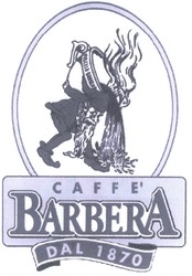 Заявка на торговельну марку № m200515094: caffe; barbera; dal 1870