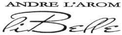 Свідоцтво торговельну марку № 285903 (заявка m201826608): andre l'arom libelle; andre larom libelle; li belle