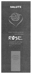 Заявка на торговельну марку № m200804095: salute; rose; лікер десертний