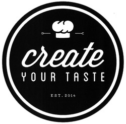 Свідоцтво торговельну марку № 211689 (заявка m201415304): create; your taste; est.2014