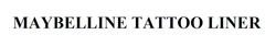 Заявка на торговельну марку № m202400334: maybelline tattoo liner