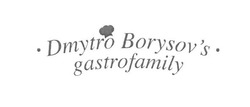 Свідоцтво торговельну марку № 253728 (заявка m201708313): dmytro borysov's gastrofamily; borysovs