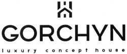 Свідоцтво торговельну марку № 238593 (заявка m201615056): gorchyn; luxury concept house