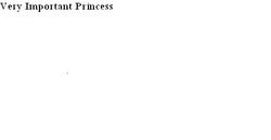 Заявка на торговельну марку № m201213392: very important princess