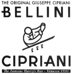 Заявка на торговельну марку № m201903607: bellini cipriani; the original giuseppe cipriani; the famous harry's bar-venezia 1931; the famous harry's bar venezia 1931; harrys