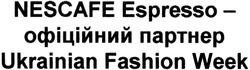 Заявка на торговельну марку № m201403465: nescafe espresso- офіційний партнер ukrainian fashion week