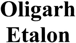 Заявка на торговельну марку № m201211363: oligarh; etalon