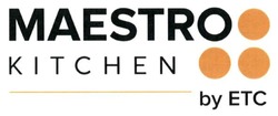 Свідоцтво торговельну марку № 223231 (заявка m201519760): maestro kitchen by etc
