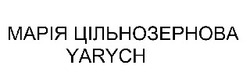 Свідоцтво торговельну марку № 252249 (заявка m201702949): марія цільнозернова yarych