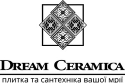 Свідоцтво торговельну марку № 340295 (заявка m202127017): dream ceramica; плитка та сантехніка вашої мрії