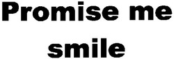 Свідоцтво торговельну марку № 28819 (заявка 2000094277): promise me smile