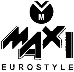 Заявка на торговельну марку № 2004021033: махі; maxi; eurostyle; v