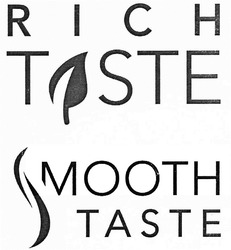 Свідоцтво торговельну марку № 263561 (заявка m201829242): rich taste; smooth taste