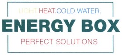 Заявка на торговельну марку № m201801990: energy box; light.heat.cold.water.; light heat cold water; perfect solutions; вох