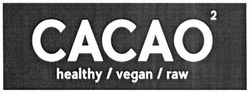 Заявка на торговельну марку № m201613463: cacao 2; healthy/vegan/raw
