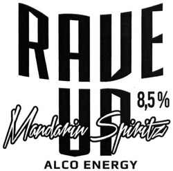 Заявка на торговельну марку № m201705587: rave up mandarin spiritz alco energy 8,5%