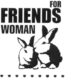 Свідоцтво торговельну марку № 178422 (заявка m201220737): for friends woman